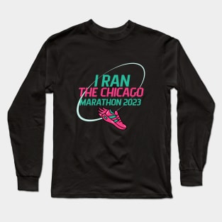 I Ran the Chicago Marathon 2023 Long Sleeve T-Shirt